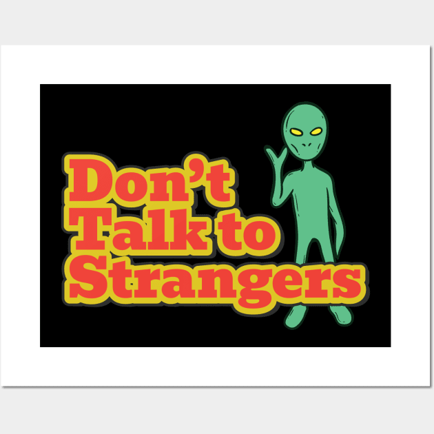 dont-talk-to-strangers Wall Art by Junmir